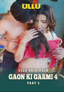 Gaon Ki Garmi Season 4 Part 2 (2023) UllU Hindi