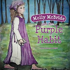 https://www.amazon.com/Molly-McBride-Purple-Habit-1/dp/1944008209/ref=sr_1_1?ie=UTF8&qid=1491592754&sr=8-1&keywords=molly+mcbride+and+the+purple+habit