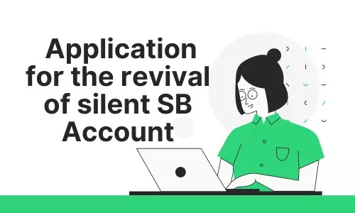 Application for the revival of silent SB Account