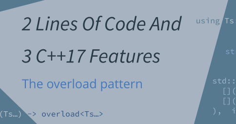 Bartek S Coding Blog 2 Lines Of Code And 3 C 17 Features The Overload Pattern