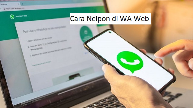  sebagai salah satu aplikasi messenger yang terbesar di dunia Cara Nelpon di WA Web 2022