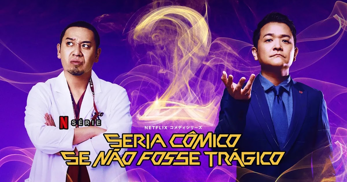 2ª Temporada de Seria Cômico Se Não Fosse Trágico chega à Netflix em  Outubro - Byte Furado