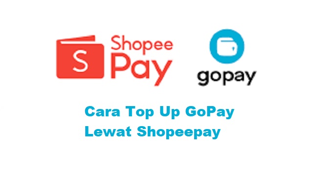  Fitur Shopeepay dan Fitur Gopay adalah dua hal yang jauh berbeda Cara Top Up GoPay Lewat Shopeepay 2022