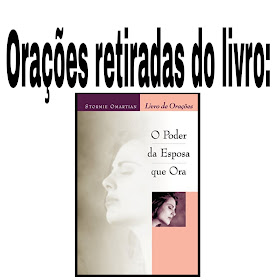 Orações retiradas do livro "O poder da Esposa que Ora"