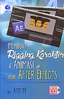 AJIBAYUSTORE Judul Buku : MEMBUAT RIGGING KARAKTER DAN ANIMASI DI ADOBE AFTER EFFECTS Pengarang : Atep M Penerbit : Andi