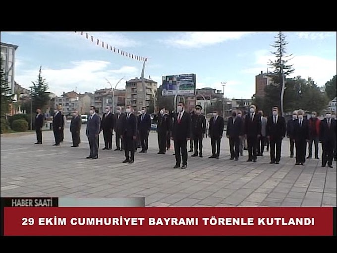 29 EKİM CUMHURİYET BAYRAMI TÖRENLE KUTLANDI