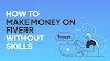 How to make money on fiverr without skills 