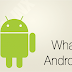 What is Android ...?