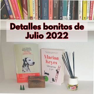 Detalles bonitos de Julio 2022