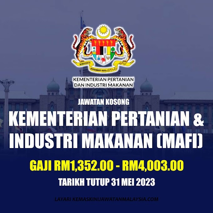 Jawatan Kosong Kementerian Pertanian Dan Industri Makanan (MAFI) ~ Gaji RM1,352.00-RM4,003.00