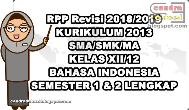  Pada kesempatan ini saya akan mencoba berbagi RPP Bahasa Indonesia SMA Kelas XII Kurikulu RPP Bahasa Indonesia SMA Kelas XII Kurikulum 2013 Semester 1 fdan 2 Lengkap