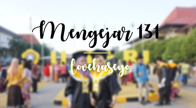 Mengejar Wisuda ke-131 Unsri