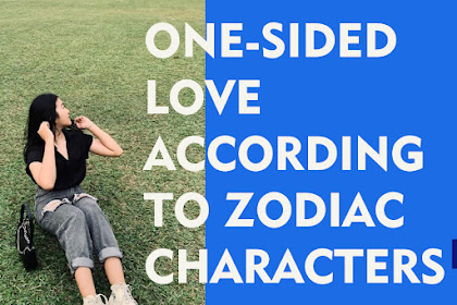 Unraveling the Mysteries of One-Sided Love: Insights from Zodiac Characters