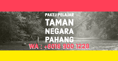 3 Hari 2 Malam Taman Negara Pahang 2023