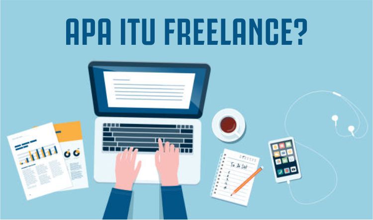 FREELANCE ADALAH | KERJA, PEKERJAAN, MARKETING, ADMIN, WRITER, KURIR, SALES, GUIDE