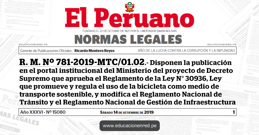 R. M. Nº 781-2019-MTC/01.02 - Disponen la publicación en el portal institucional del Ministerio del proyecto de Decreto Supremo que aprueba el Reglamento de la Ley N° 30936, Ley que promueve y regula el uso de la bicicleta como medio de transporte sostenible, y modifica el Reglamento Nacional de Tránsito y el Reglamento Nacional de Gestión de Infraestructura Vial, y de su Exposición de Motivos