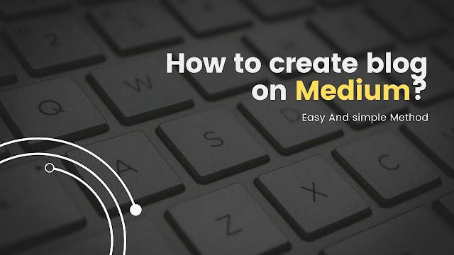 How to Create Blogs on Medium and Make Money