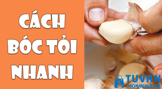 cách bóc tỏi nhanh