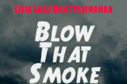 Lirik Lagu dan Terjemahan   Blow That Smoke - Major Lazer feat. Tove Lo