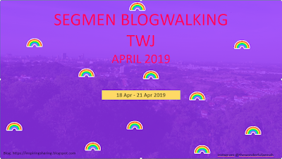 SEGMEN BLOGWALKING TWJ APRIL 2019, Blogger, Segmen Blogger, 2019, 