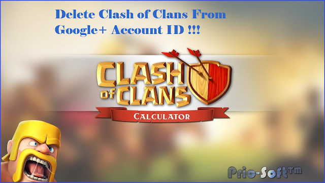 Delete Clash of Clans From Google+ Account ID.