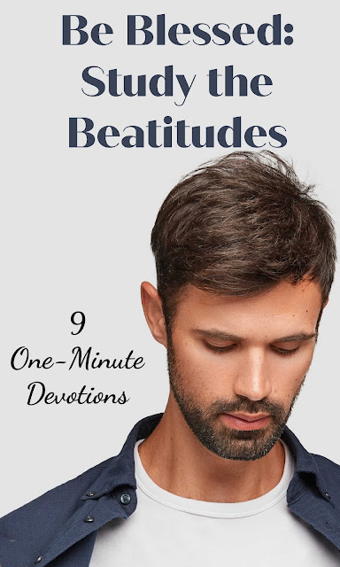 A collection of 1-minute devotions based on each of the 8 Beatitudes