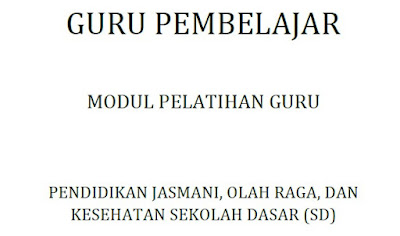 Modul Pelatihan Guru Pembelajar Penjasorkes SD