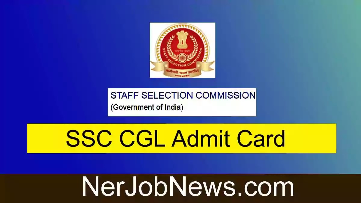 SSC CGL Admit Card 2023 – Combined Graduate Level Tier 1 Exam