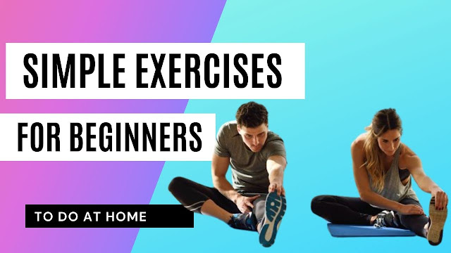 Simple Exercises To Do At Home For Beginners