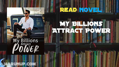 Read My Billions Attract Power Novel Full Episode