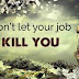 Job Stress - Don't Let Your Job Kill You