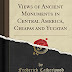 Voir la critique Views of Ancient Monuments in Central America, Chiapas and Yucatan (Classic Reprint) PDF