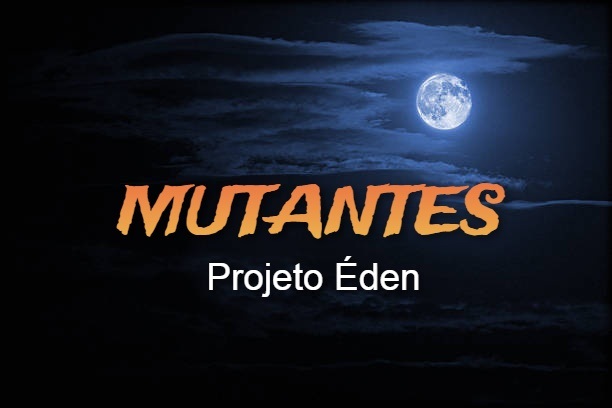Mutantes II: Projeto Éden - Capítulo 2
