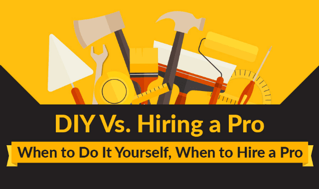 DIY Vs Hiring a Pro: When to Do It Yourself, When to Hire a Pro 