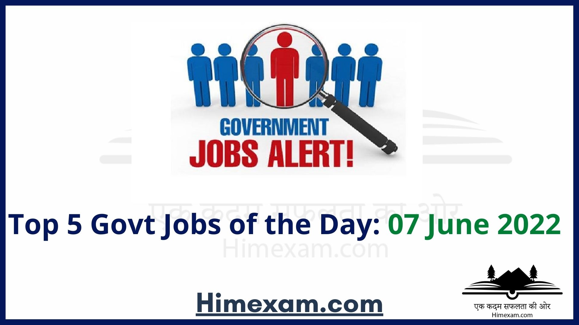 Top 5 Govt Jobs of the Day: 07 June 2022