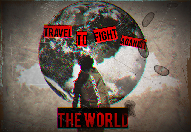 Saya sedang menghadap ke bumi dengan tulisan "Travel to Fight Against The World"