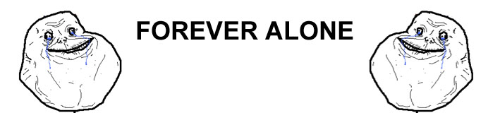 Forever Alone