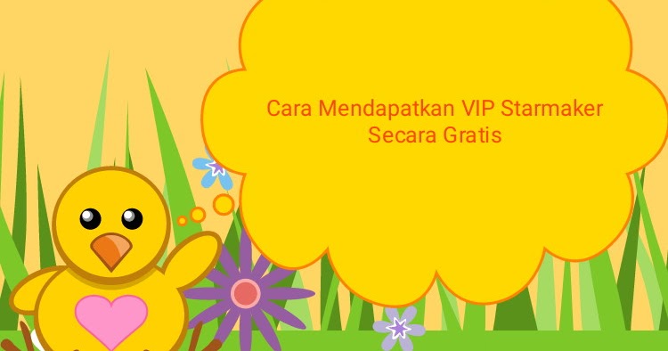 √ Cara Mendapatkan VIP Starmaker Secara Gratis