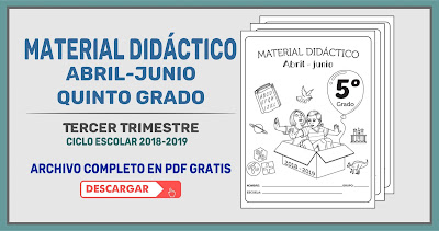 Material Didáctico Abril-Junio Quinto Grado - Tercer Trimestre