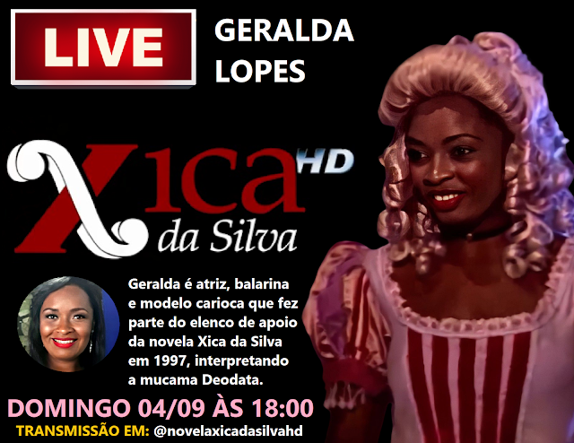 LIVE com Geralda Lopes @geralda_lopes100 neste DOMINGO 04/09/2022 às 18:00 no Instagram @novelaxicadasilvahd