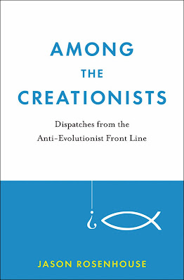 Among the Creationists: Dispatches from the Anti-Evolutionist Front Line - Jason Rosenhouse