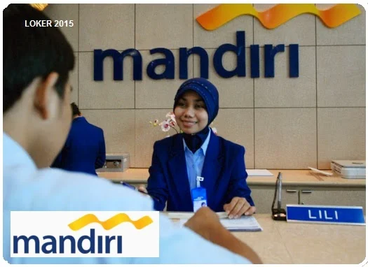 Loker Bank mandiri 2015, Info kerja Bank mandiri, Peluang karir BUMN