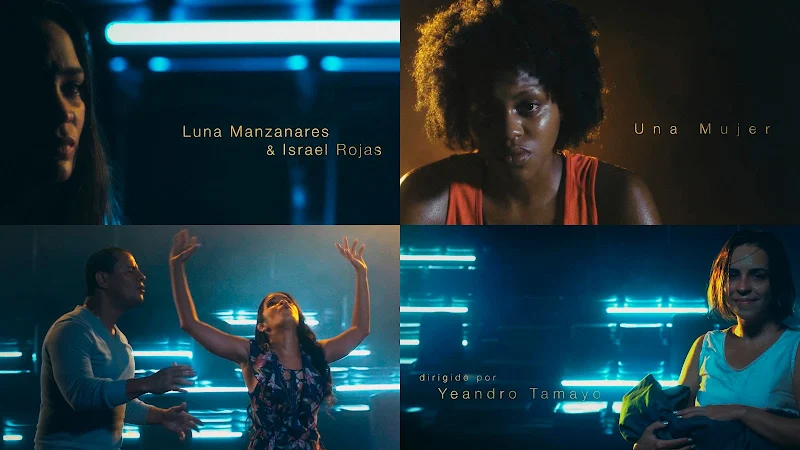 Luna Manzanares & Israel Rojas - ¨Una Mujer¨ - Videoclip - Dirección: Yeandro Tamayo. Portal del Vídeo Clip Cubano