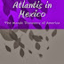 Atlantis in Mexico : The Mande Discovery of America