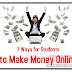 7 Ways for Students to Make Money Online...