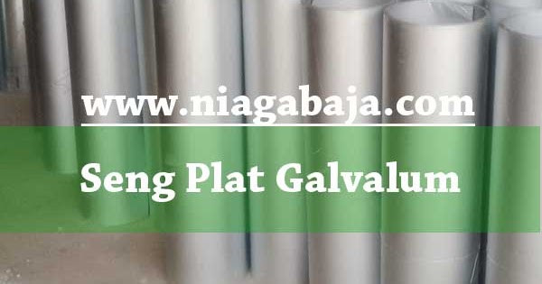 Harga Seng Plat Galvalum Zincalume Galvanis Januari 2021 