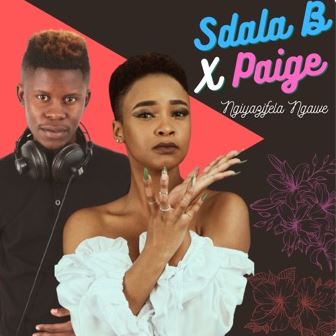 Sdala B & Paige - Ngiyazifela Ngawe [Exclusivo 2021] (Download Mp3)