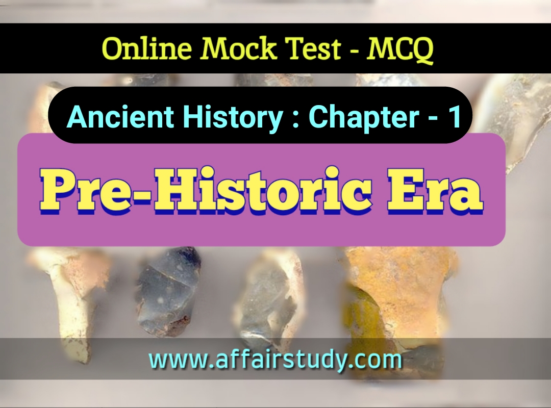 MCQ on Pre Historic Era-Online Mock Test