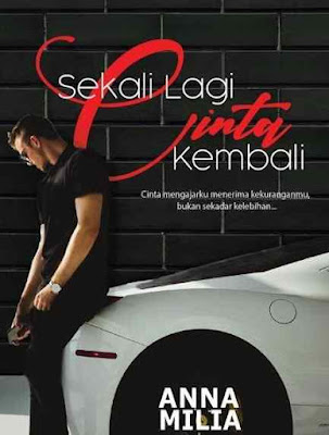 Novel Sekali Lagi Cinta Kembali by Anna Milia Full Episode