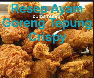  Resep  Ayam  Goreng Tepung  Crispy  Renyah dan Gurih Cuma Resep 